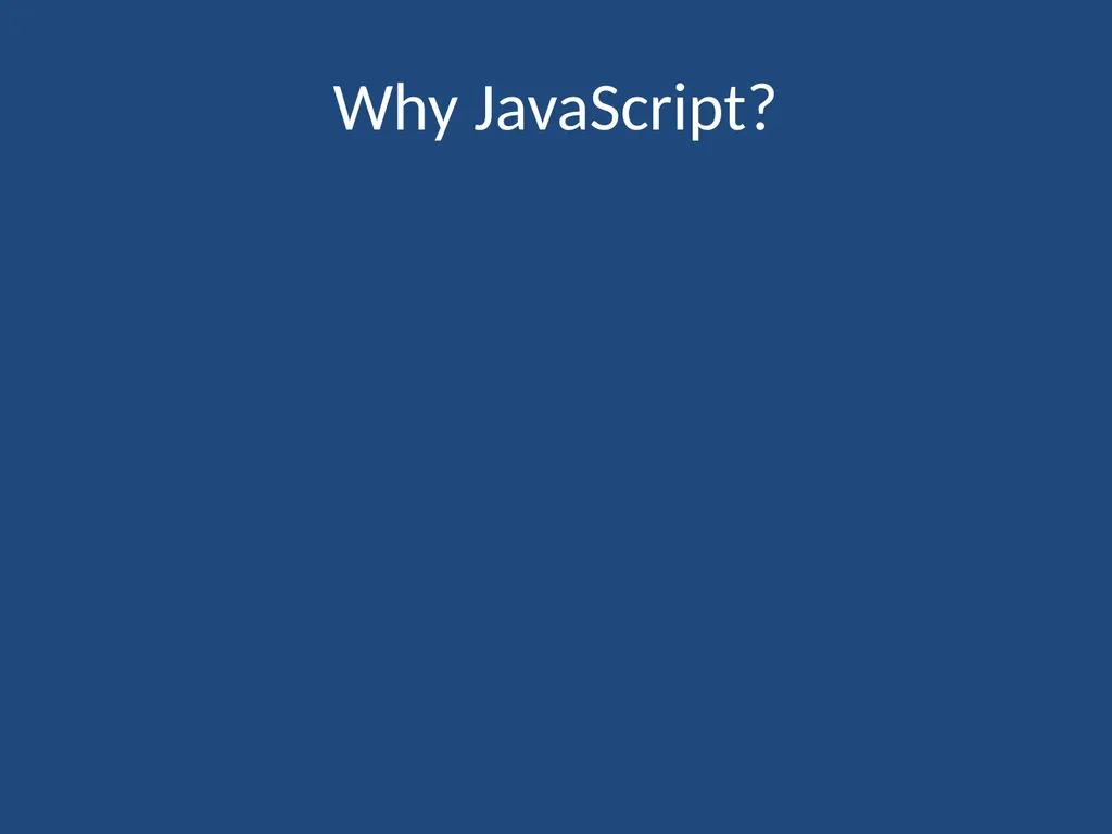 JavaScript CMPT 281 Outline Introduction to - slide 7 of 47