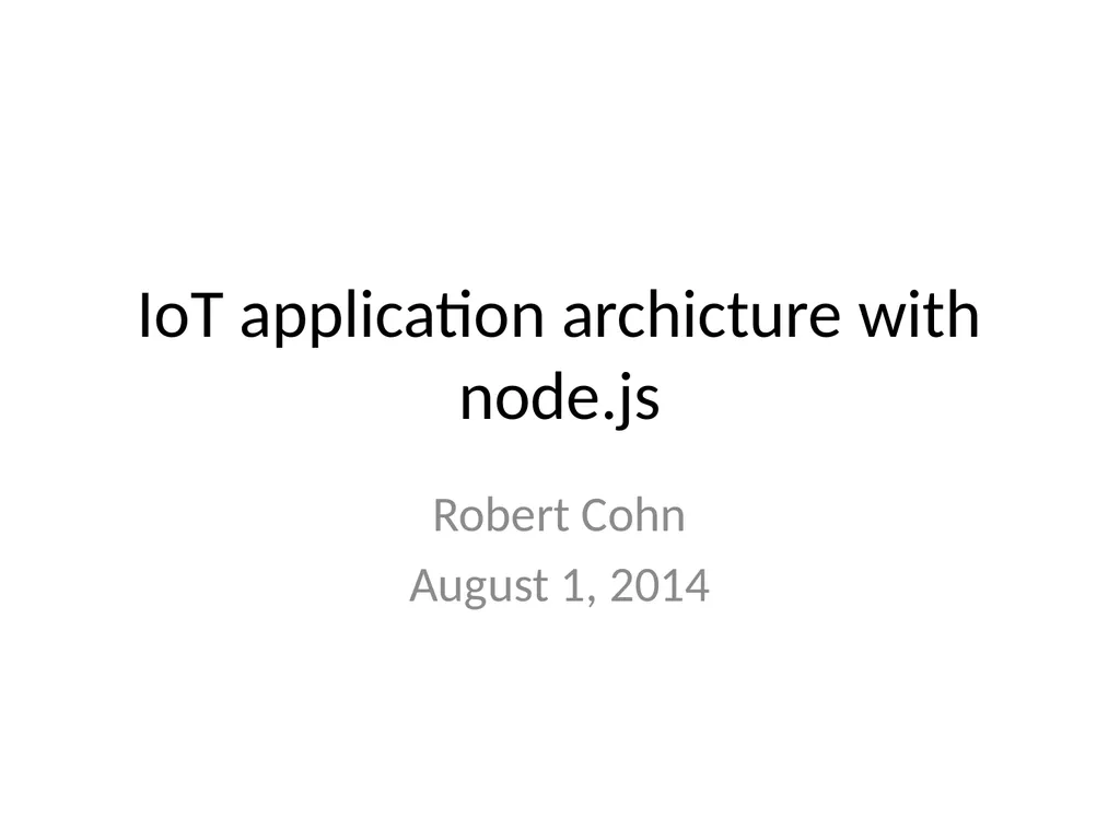 IoT application archicture with node.js Robert - slide 1 of 14