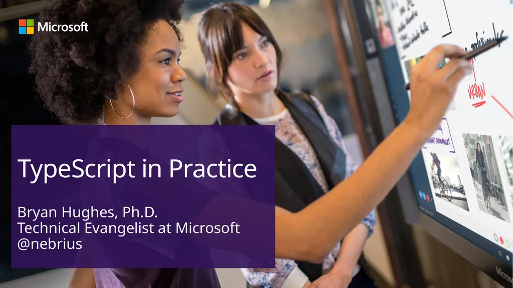 TypeScript in Practice Bryan Hughes, Ph.D. - slide 1 of 34