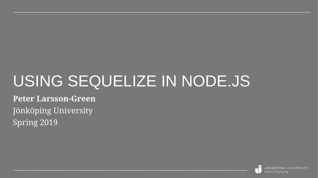 Using sequelize in node.js Peter Larsson-Green - slide 2 of 17