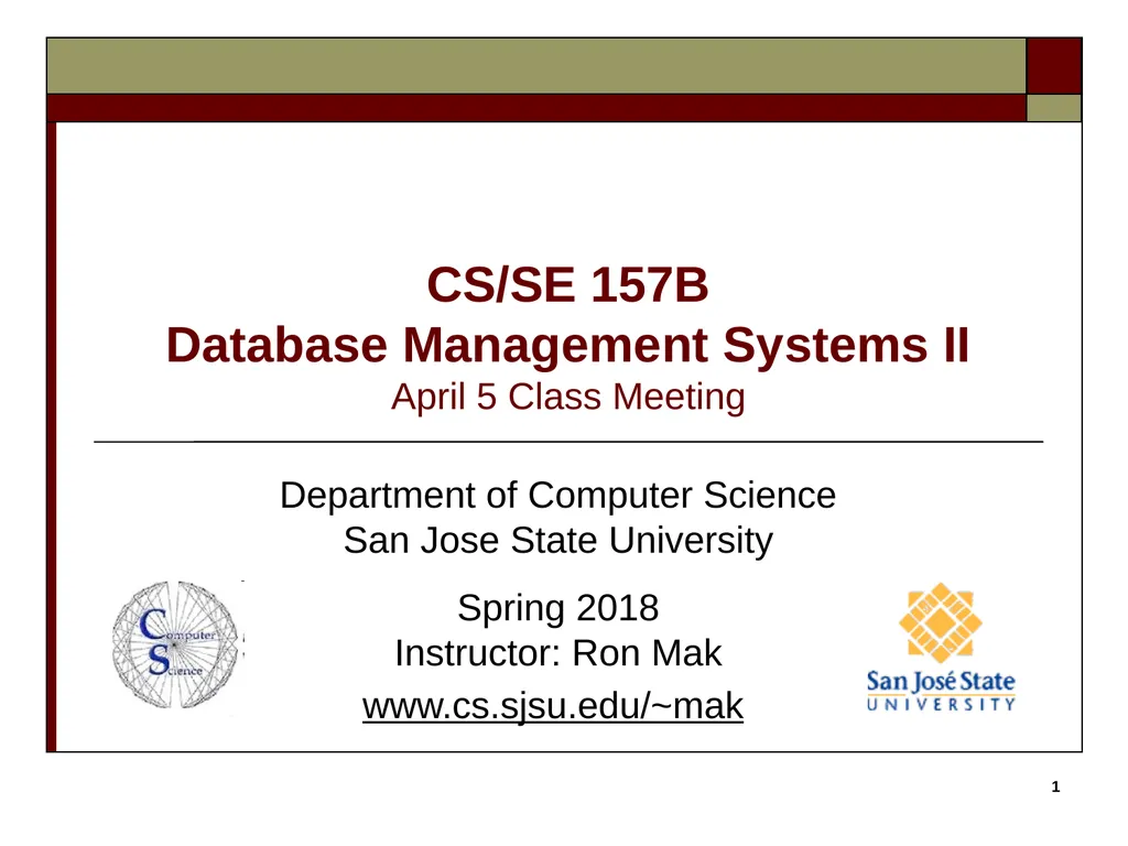 CS/SE 157B Database Management Systems II April 5 - slide 1 of 35