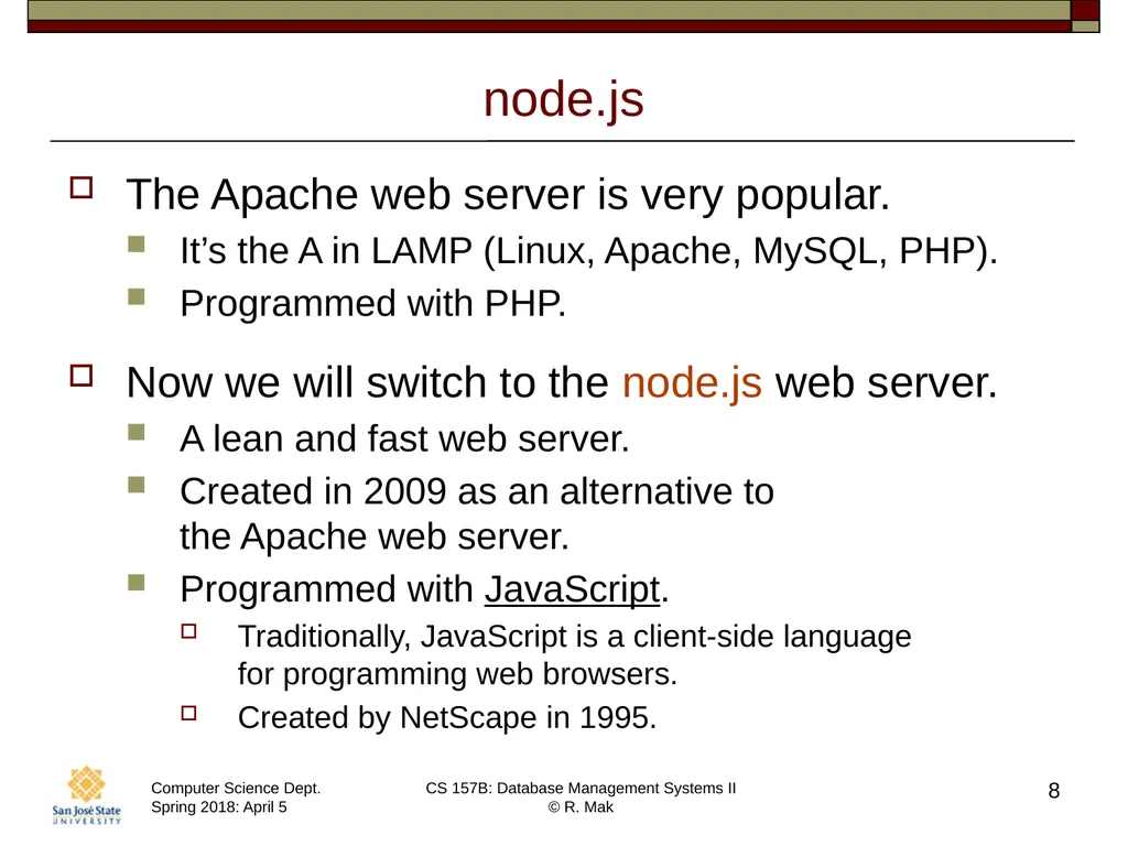 CS/SE 157B Database Management Systems II April 5 - slide 8 of 35