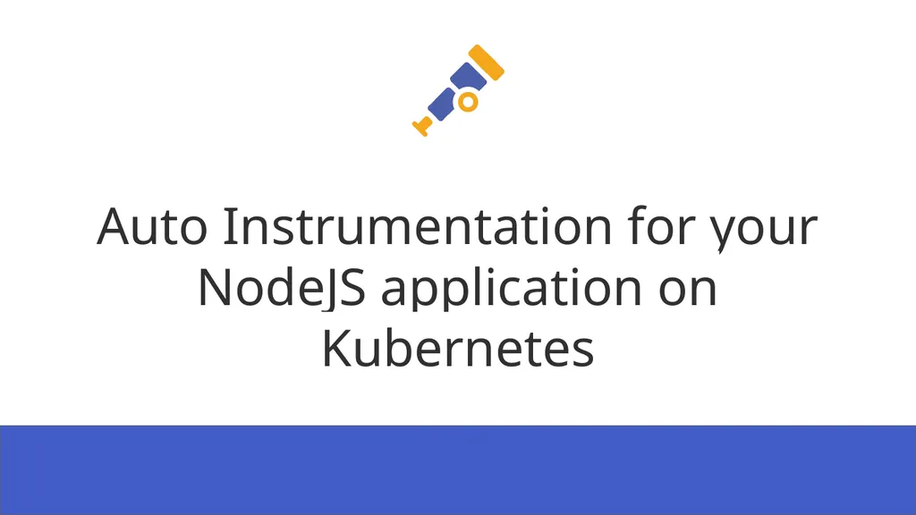 Auto Instrumentation for your NodeJS application - slide 1 of 21