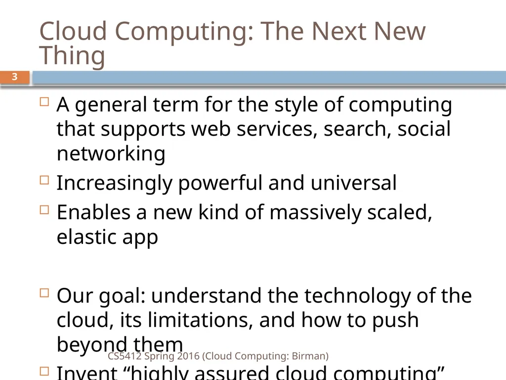 CS5412: Spring 2016 Cloud Computing Ken Birman - slide 3 of 37