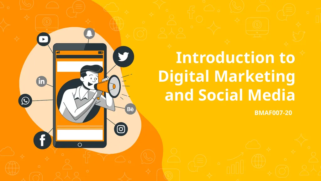 Introduction to Digital Marketing and Social Media
