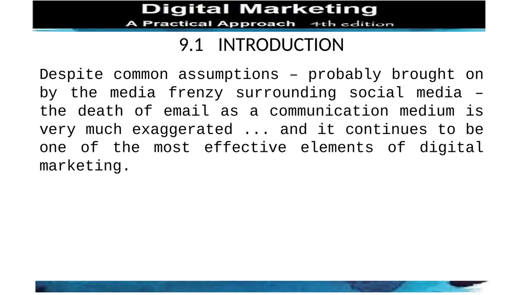 CHAPTER 9 EMAIL MARKETING 9.1 INTRODUCTION Despite - slide 2 of 5