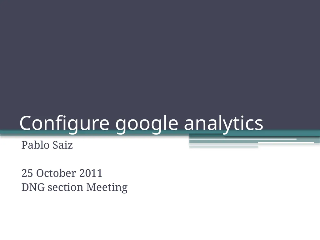 Configure google analytics Pablo Saiz 25 October - slide 1 of 9