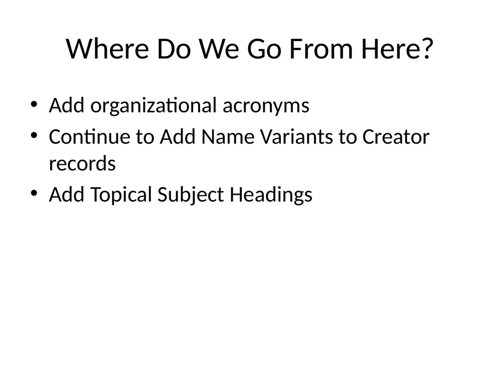 What Do Users Want: Enhancing Metadata Using - slide 7 of 7