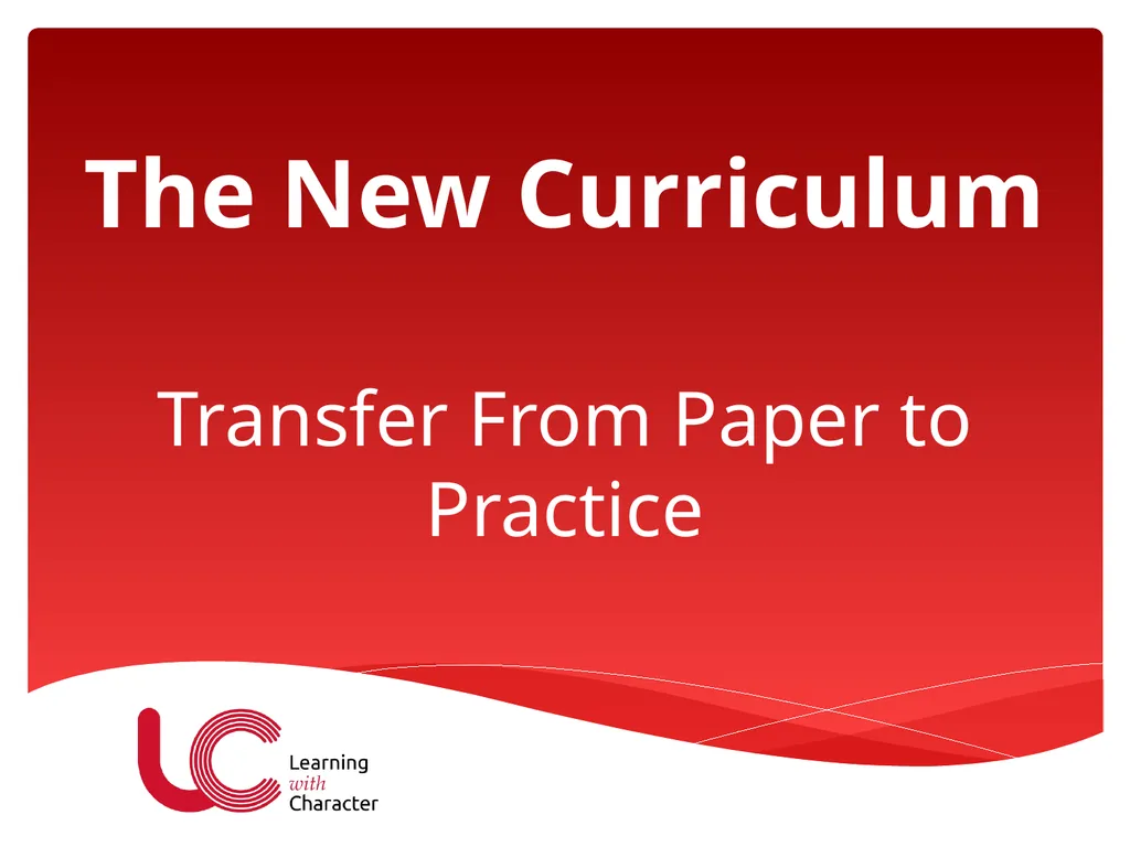 The New Curriculum Transfer From Paper to Practice - slide 1 of 13