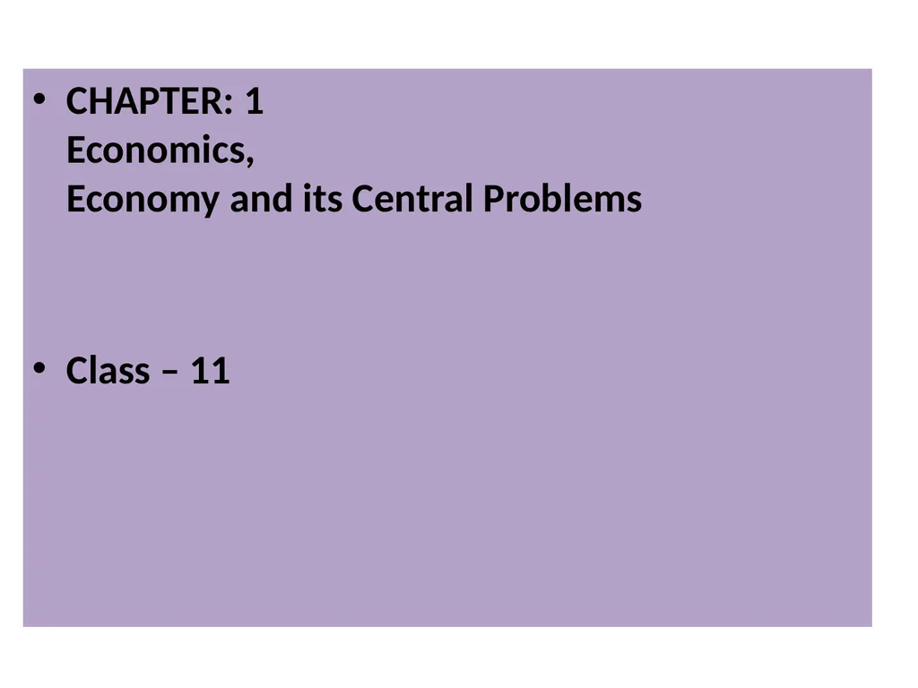 CHAPTER: 1 Economics, Economy and its Central - slide 1 of 12