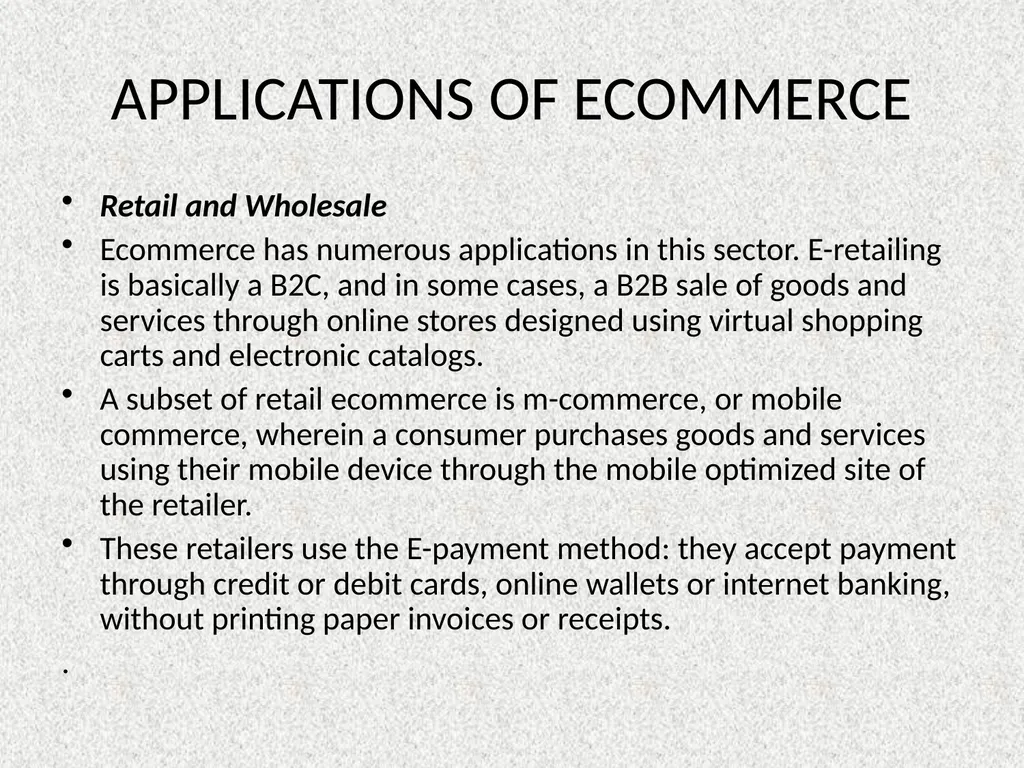 E COMMERCE APPLICATIONS OF E COMMERCE APPLICATIONS - slide 2 of 7