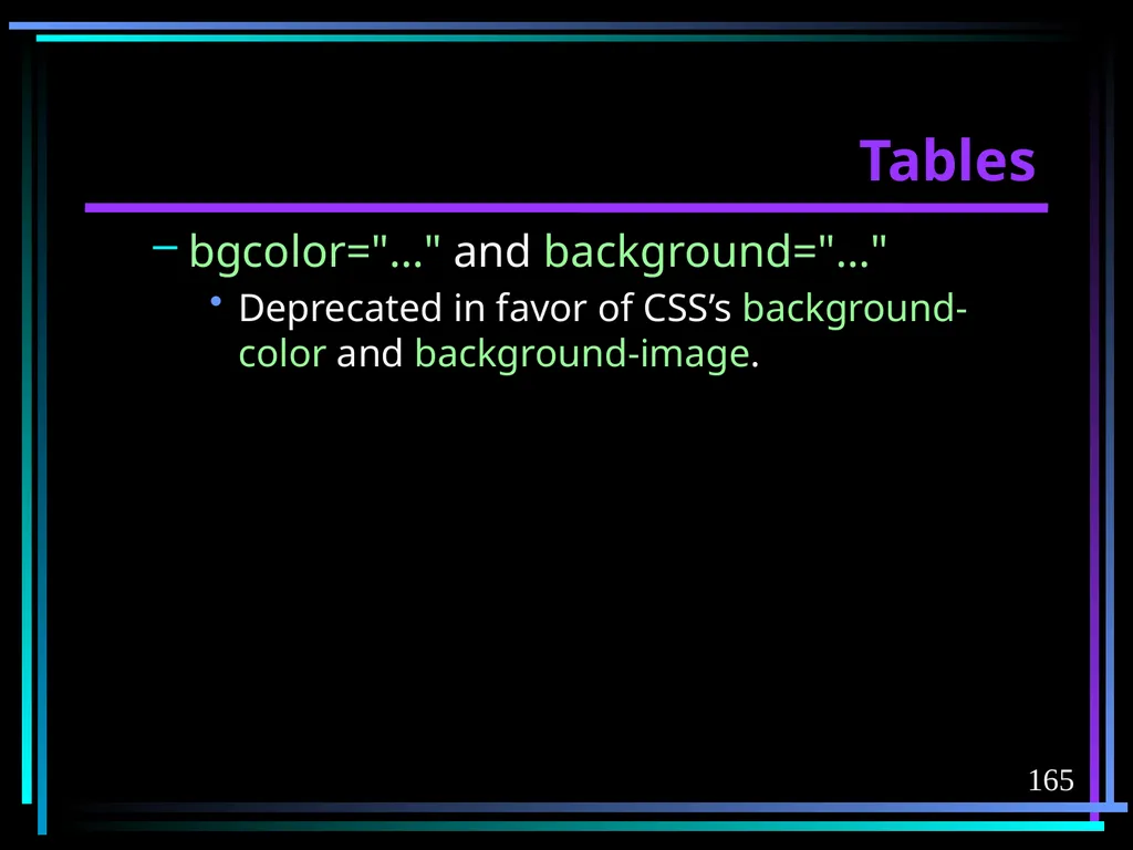 HTML 2 HTML Hypertext Markup Language (HTML) a - slide 165 of 262
