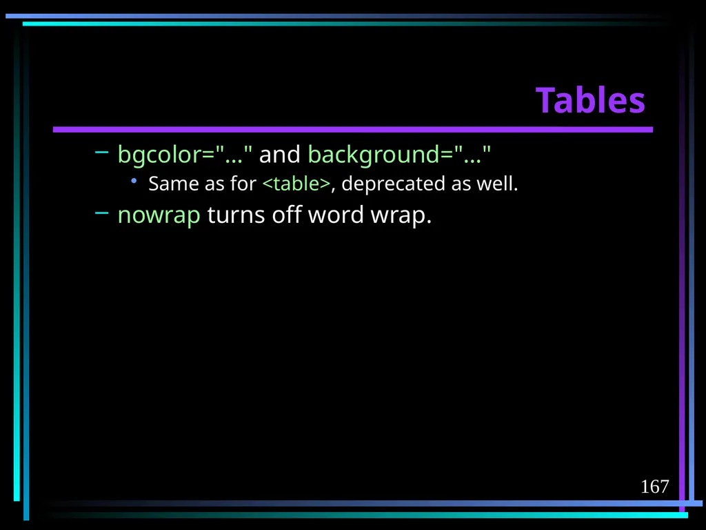 HTML 2 HTML Hypertext Markup Language (HTML) a - slide 167 of 262