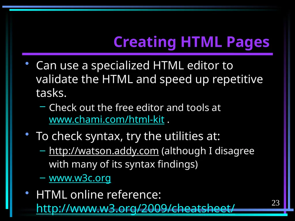 HTML 2 HTML Hypertext Markup Language (HTML) a - slide 23 of 262