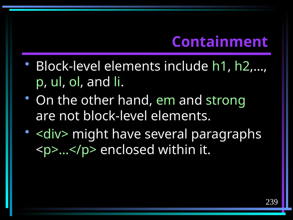 HTML 2 HTML Hypertext Markup Language (HTML) a - slide 239 of 262
