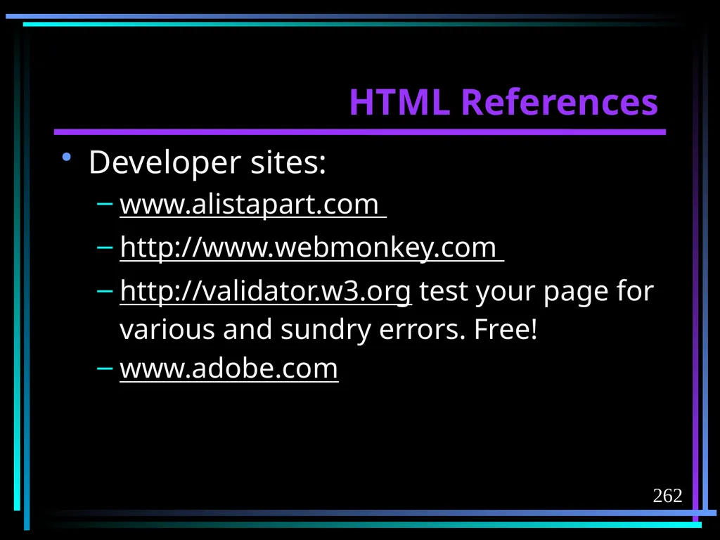 HTML 2 HTML Hypertext Markup Language (HTML) a - slide 262 of 262