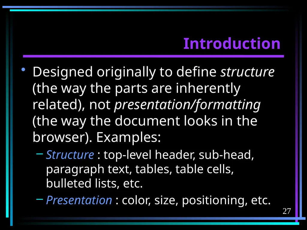 HTML 2 HTML Hypertext Markup Language (HTML) a - slide 27 of 262