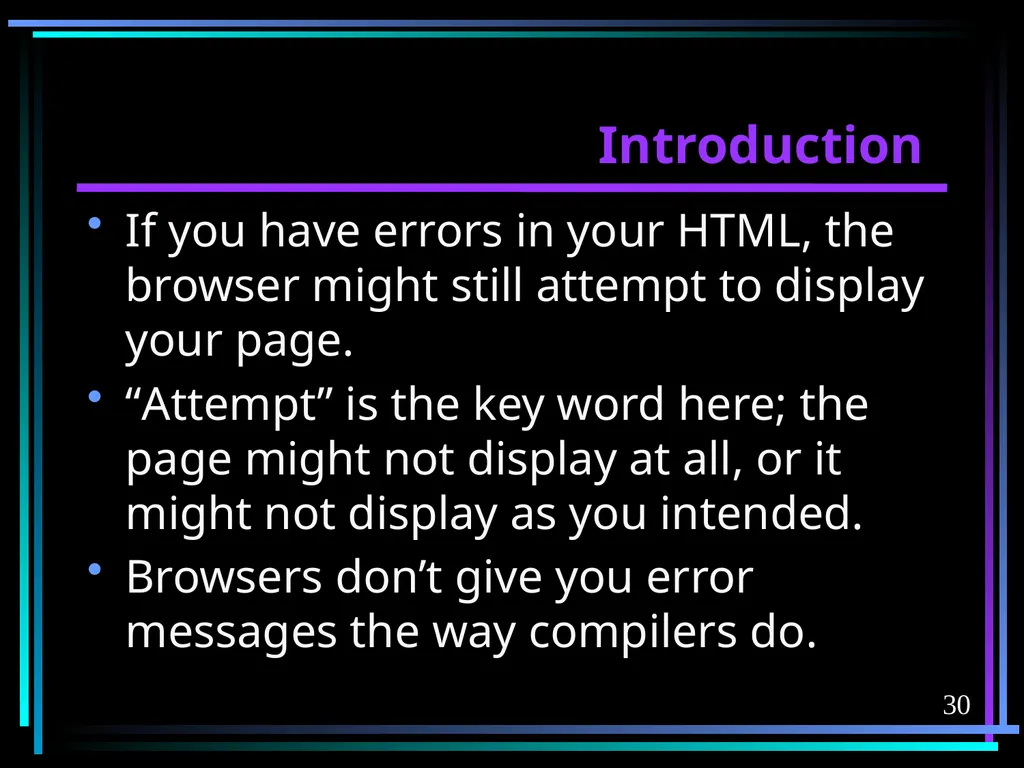 HTML 2 HTML Hypertext Markup Language (HTML) a - slide 30 of 262