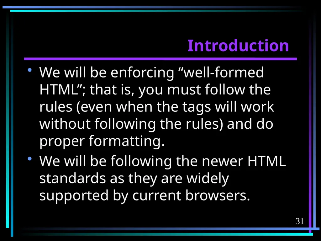 HTML 2 HTML Hypertext Markup Language (HTML) a - slide 31 of 262