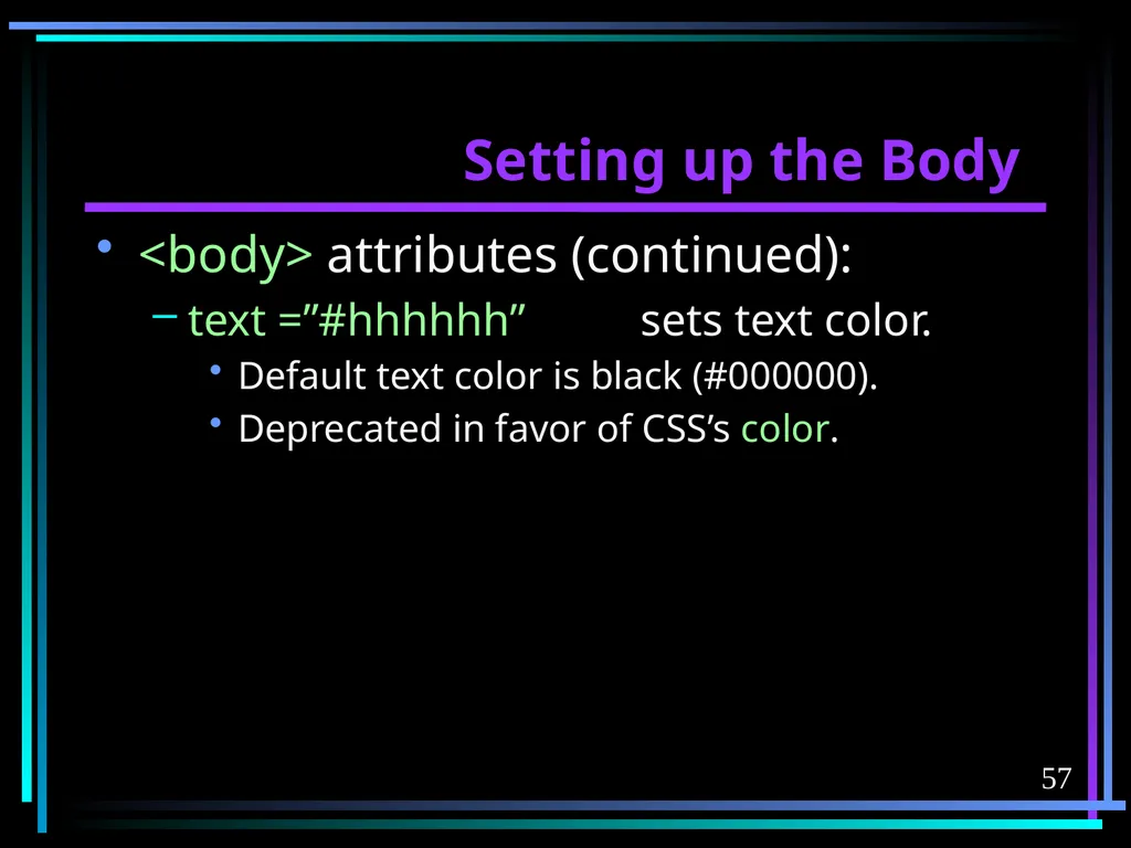 HTML 2 HTML Hypertext Markup Language (HTML) a - slide 57 of 262