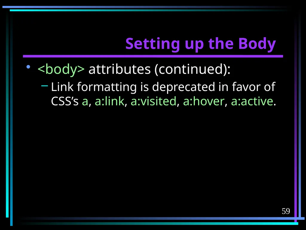 HTML 2 HTML Hypertext Markup Language (HTML) a - slide 59 of 262