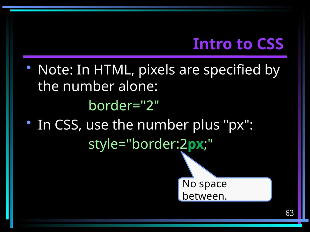 HTML 2 HTML Hypertext Markup Language (HTML) a - slide 63 of 262