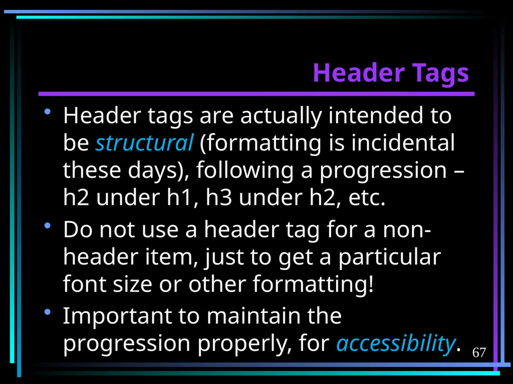 HTML 2 HTML Hypertext Markup Language (HTML) a - slide 67 of 262