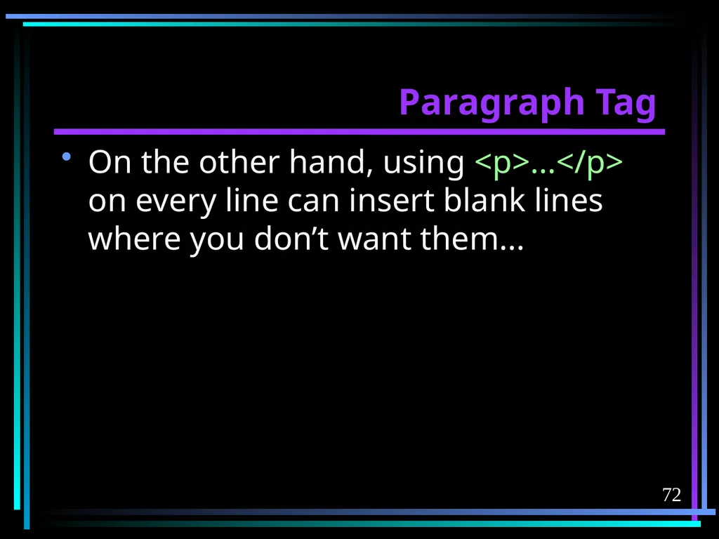 HTML 2 HTML Hypertext Markup Language (HTML) a - slide 72 of 262