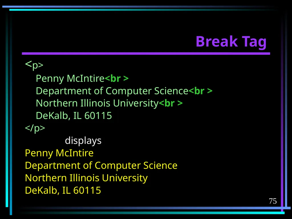 HTML 2 HTML Hypertext Markup Language (HTML) a - slide 75 of 262