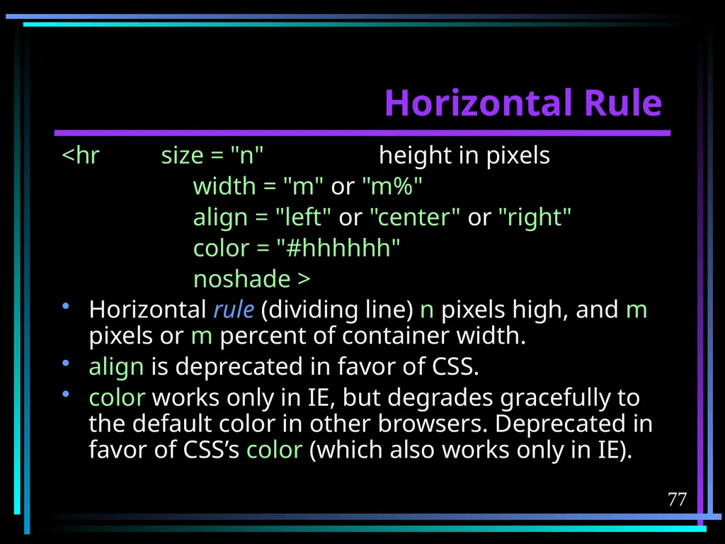 HTML 2 HTML Hypertext Markup Language (HTML) a - slide 77 of 262