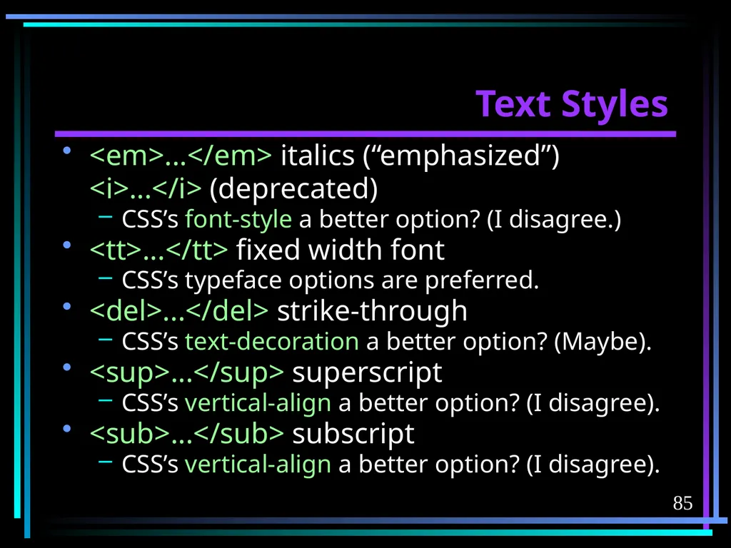HTML 2 HTML Hypertext Markup Language (HTML) a - slide 85 of 262
