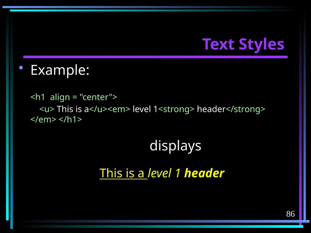 HTML 2 HTML Hypertext Markup Language (HTML) a - slide 86 of 262