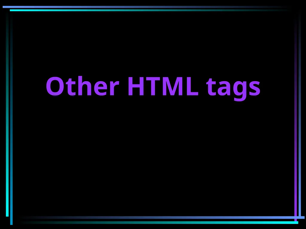 HTML 2 HTML Hypertext Markup Language (HTML) a - slide 76 of 262