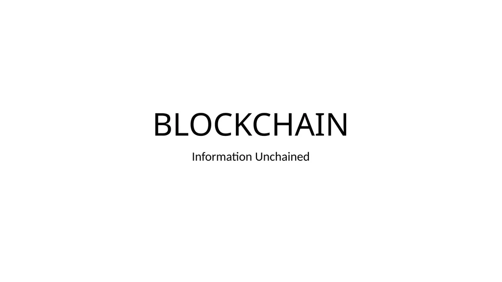 BLOCKCHAIN Information Unchained THE INTERNET - slide 1 of 15