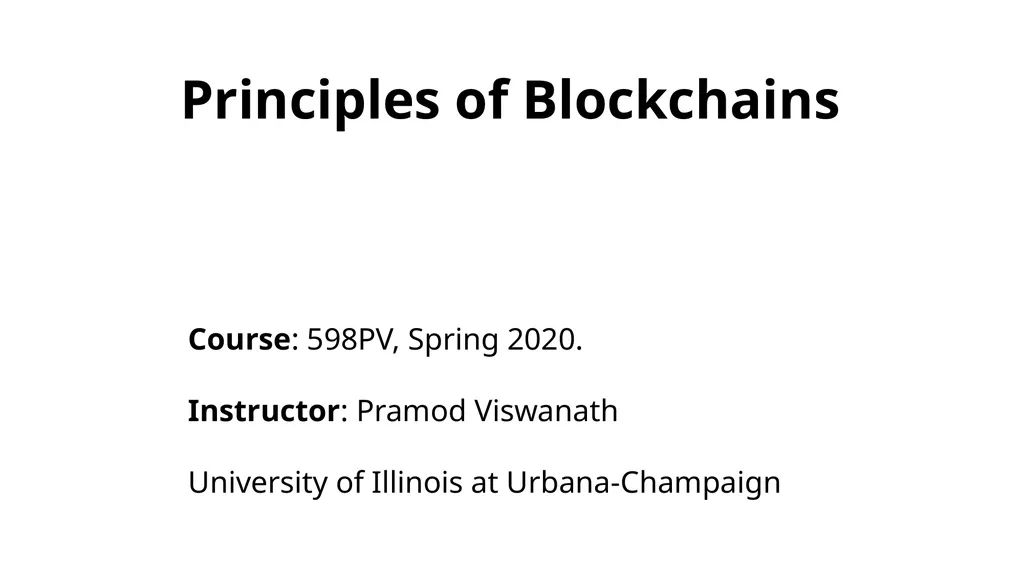Principles of Blockchains Course: 598PV, Spring - slide 1 of 25