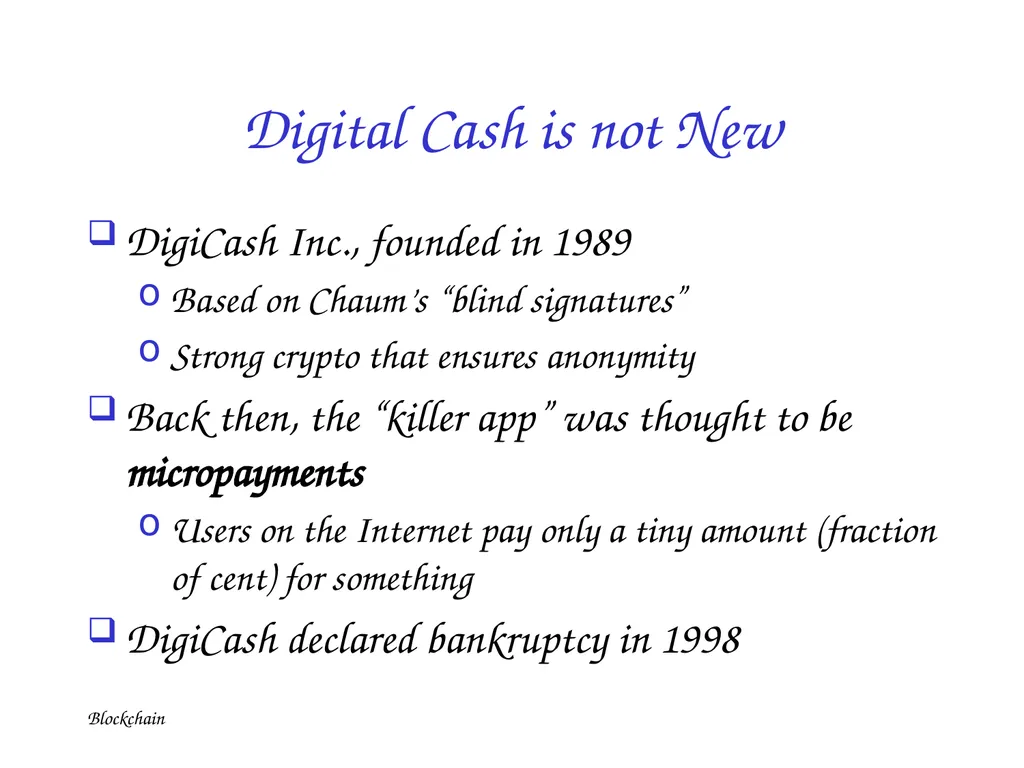 Blockchain Blockchain Digital Cash is not New - slide 2 of 43