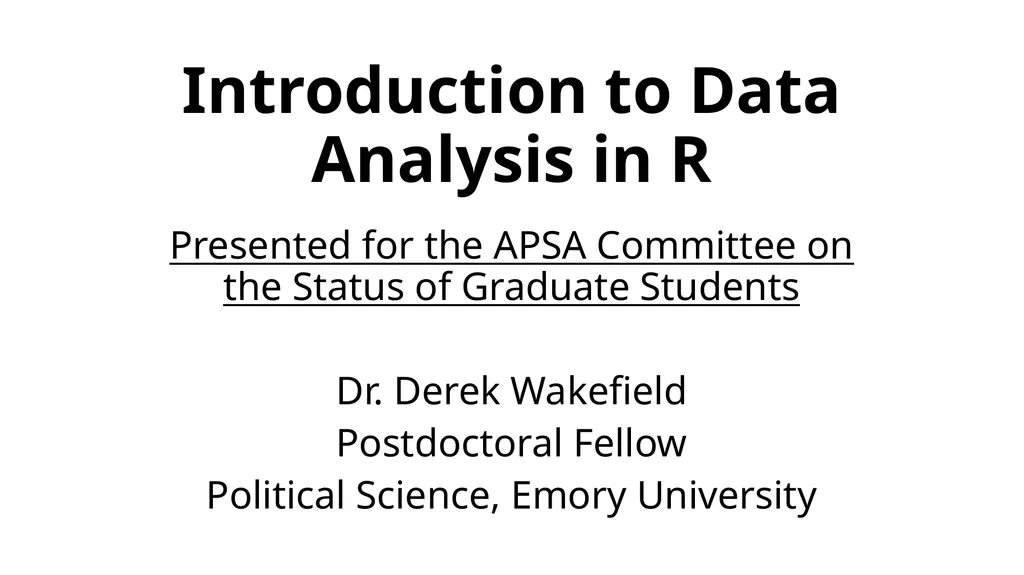 Introduction to Data Analysis in R Presented for