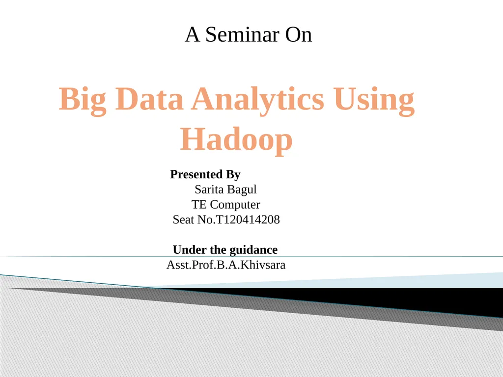 Big Data Analytics Using Hadoop Presented By