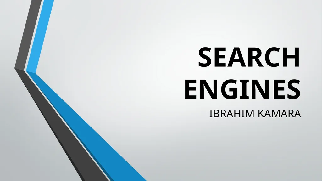 SEARCH ENGINES IBRAHIM KAMARA WHAT IS A SEARCH - slide 1 of 9