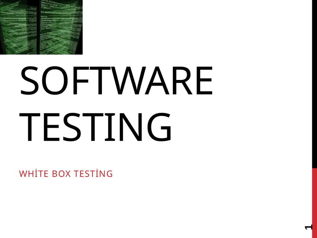 Software TestIng White box testing 1 Glass - slide 1 of 50