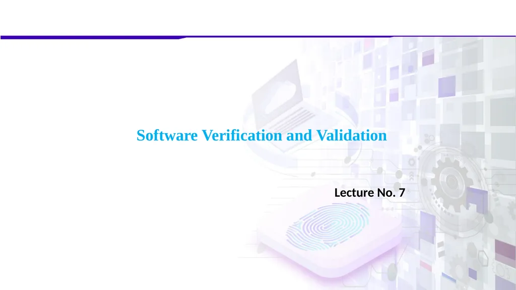 Software Verification and Validation Lecture No. 7