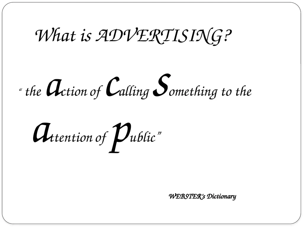 Prof. Swati What is advertising?? The term - slide 12 of 28
