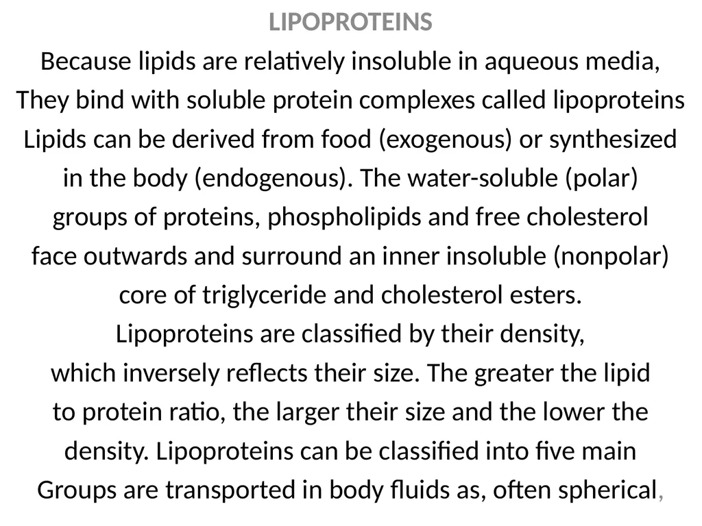 LIPOPROTEINS Because lipids are relatively