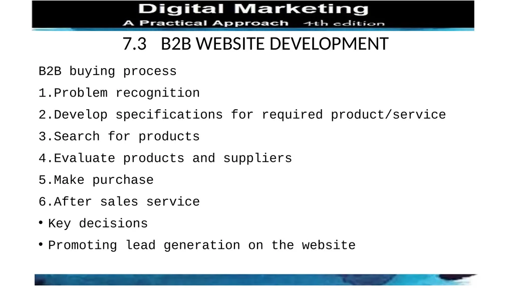 CHAPTER 7 B2B AND THE B2B WEBSITE 7.1 INTRODUCTION - slide 4 of 6