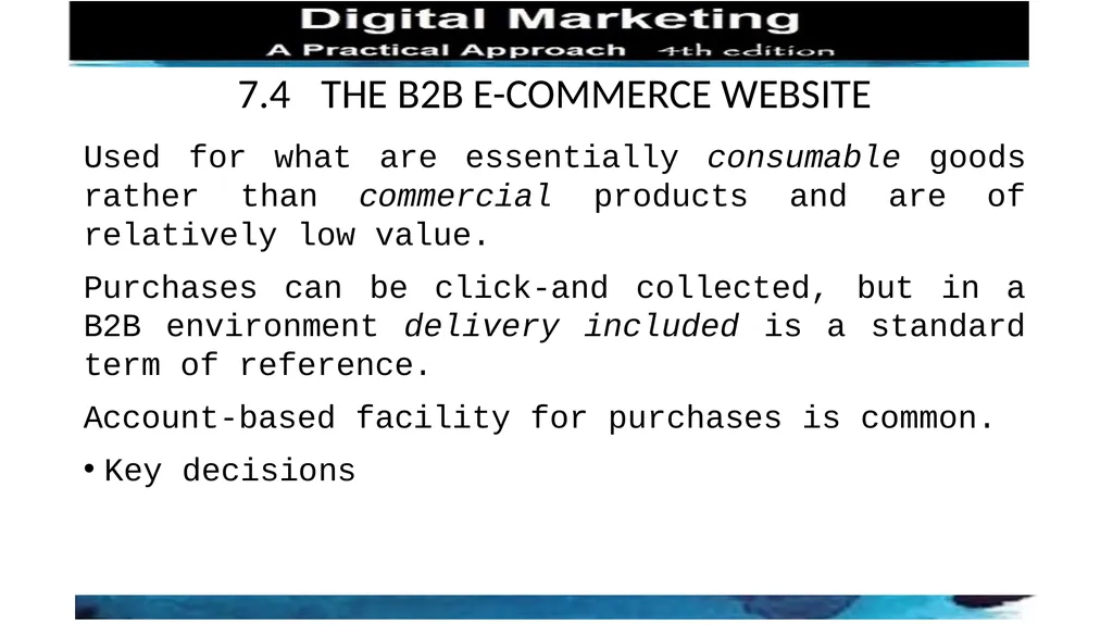 CHAPTER 7 B2B AND THE B2B WEBSITE 7.1 INTRODUCTION - slide 5 of 6