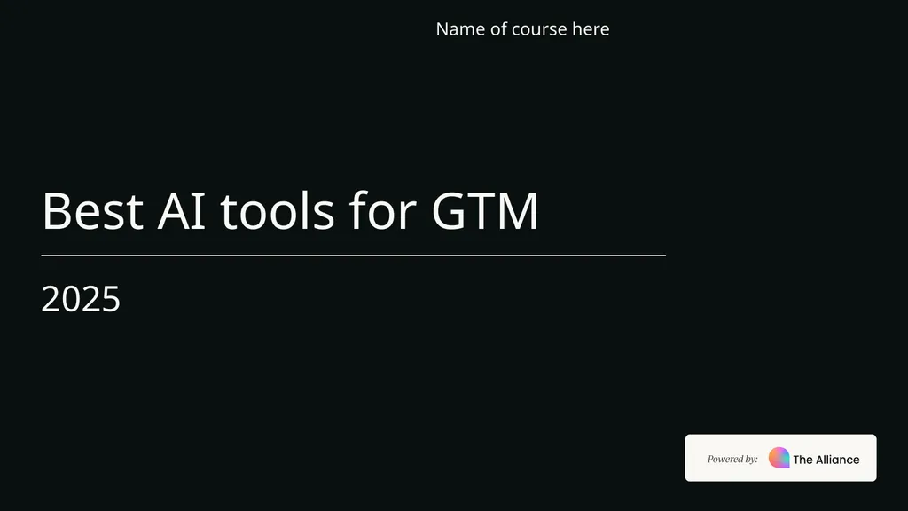 Best AI tools for GTM 2025 Name of course here - slide 1 of 8