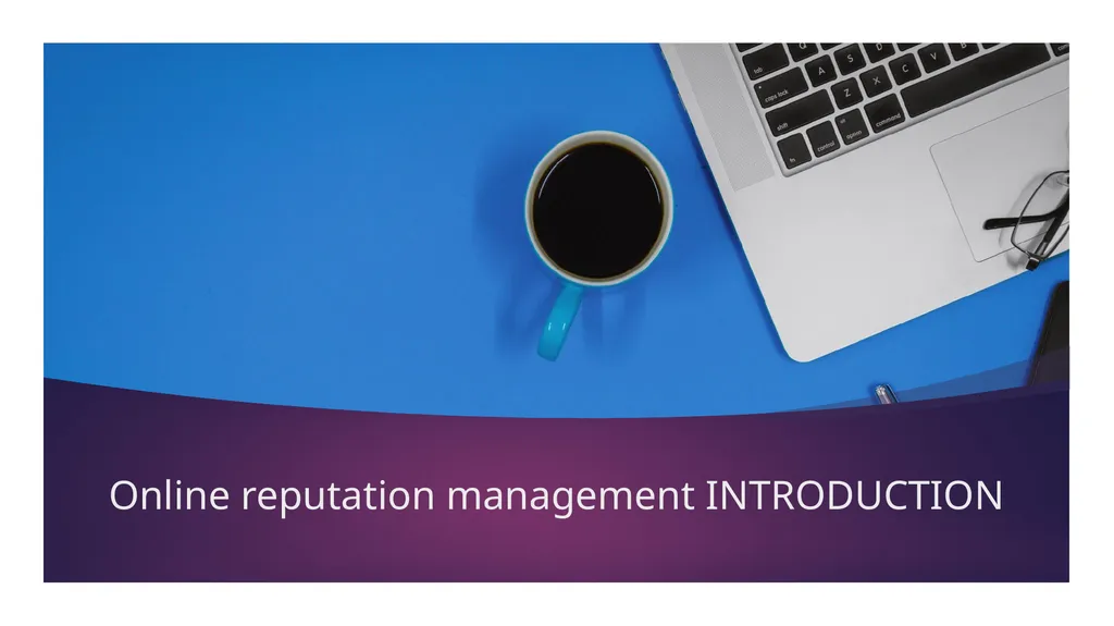 Online reputation management INTRODUCTION Online - slide 1 of 30