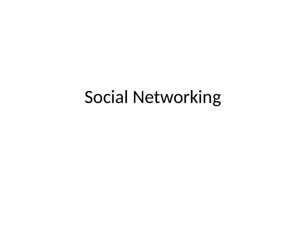 Social Networking Why social media? Traditional