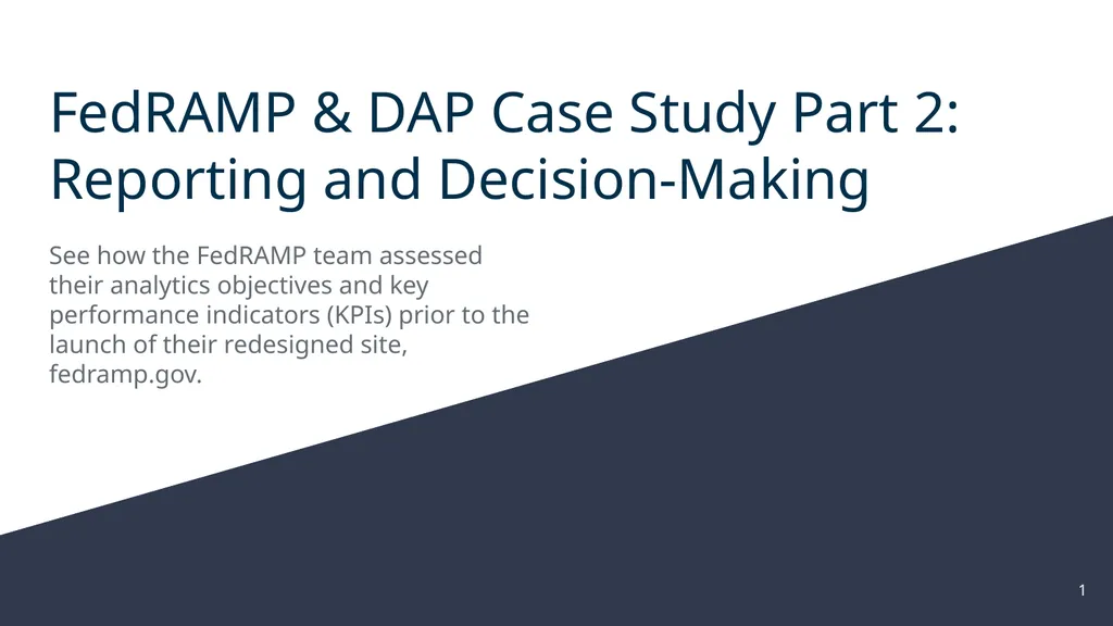 FedRAMP & DAP Case Study Part 2: Reporting and - slide 1 of 41