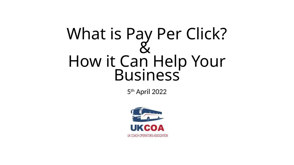 What is Pay Per Click? & How it Can Help - slide 1 of 10